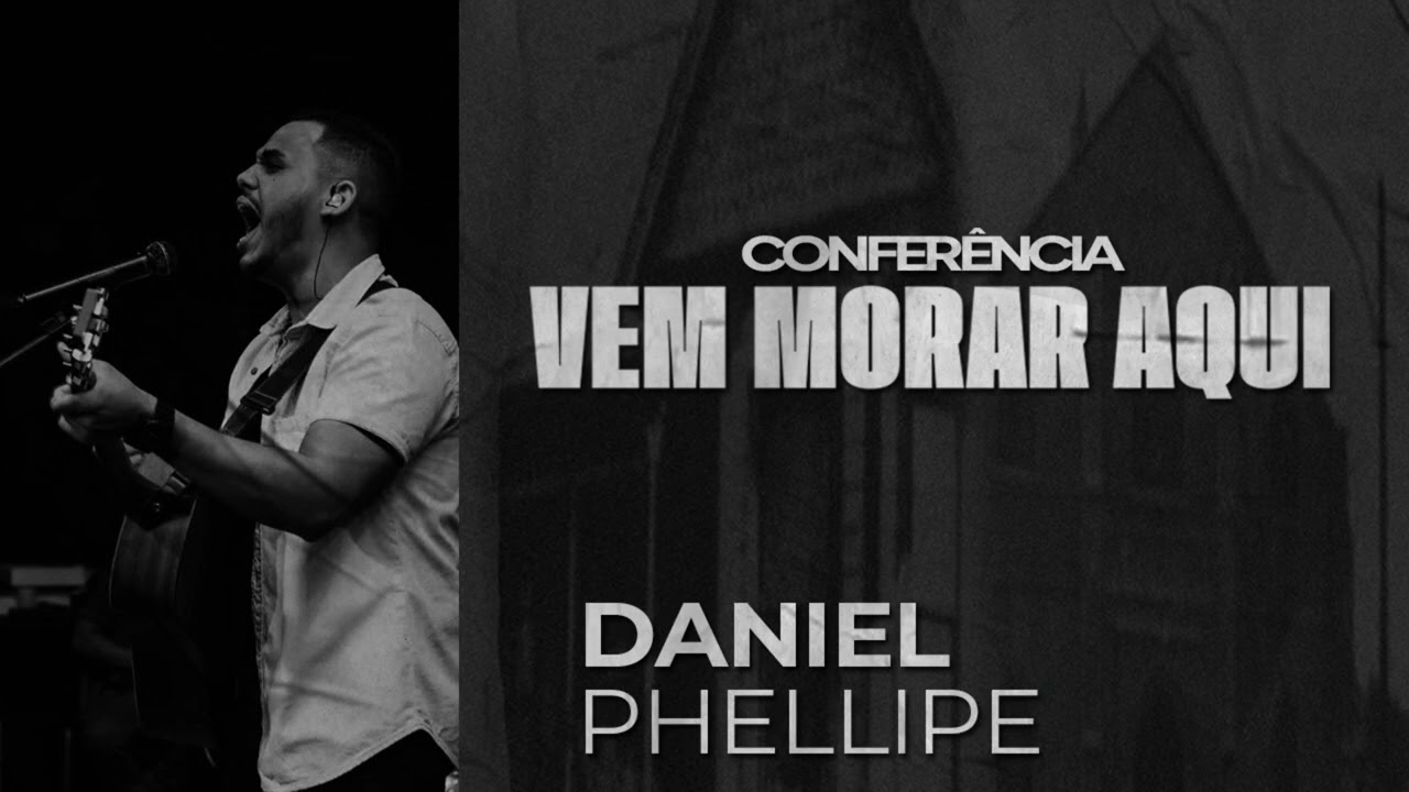 ADORAÇÃO SESSÃO 1 - CONFERÊNCIA VEM MORAR AQUI ‐ DANIEL PHELLIPE