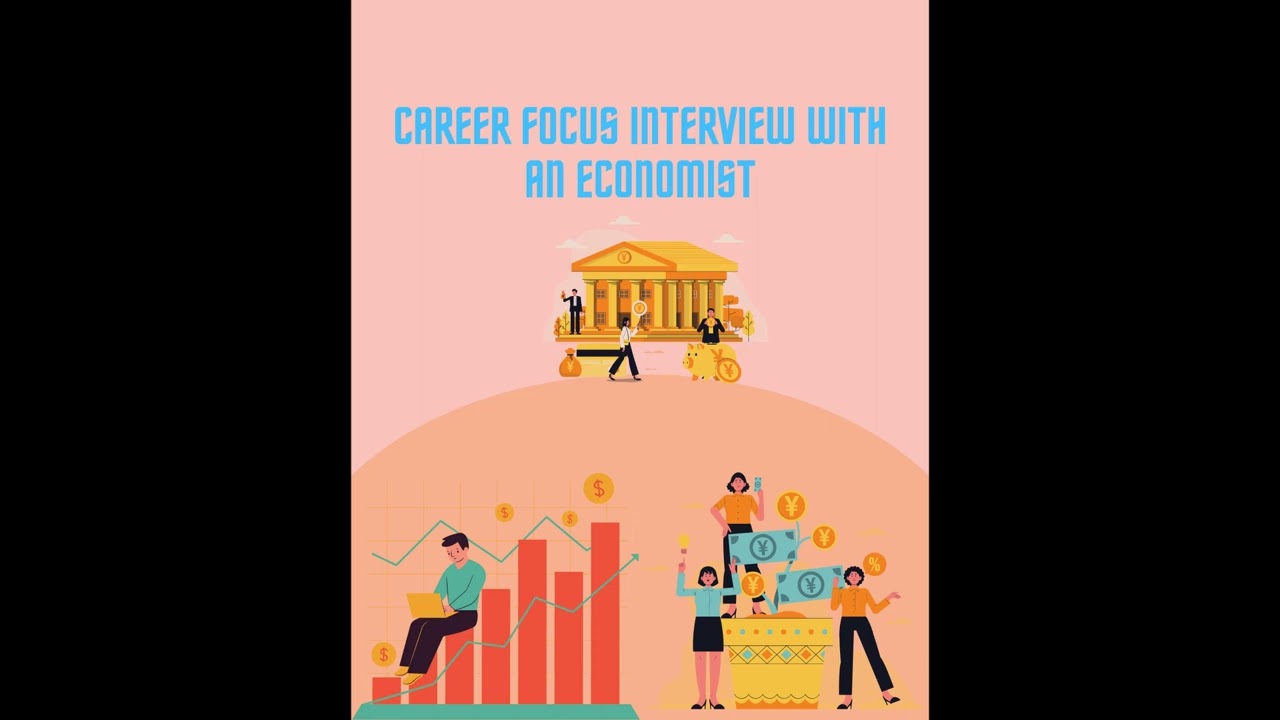 Interview Career Focus with an Economist