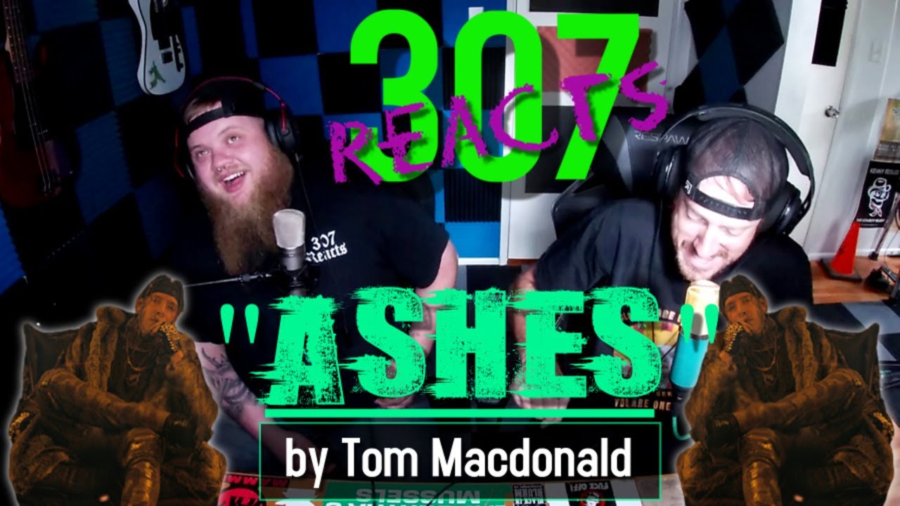 Ashes by Tom Macdonald -- ONE OF OUR NEW FAVORITE SONGS!! -- 307 Reacts -- Episode 138