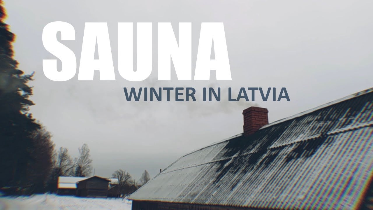 Traditional Latvian Sauna / our winter in Latvia