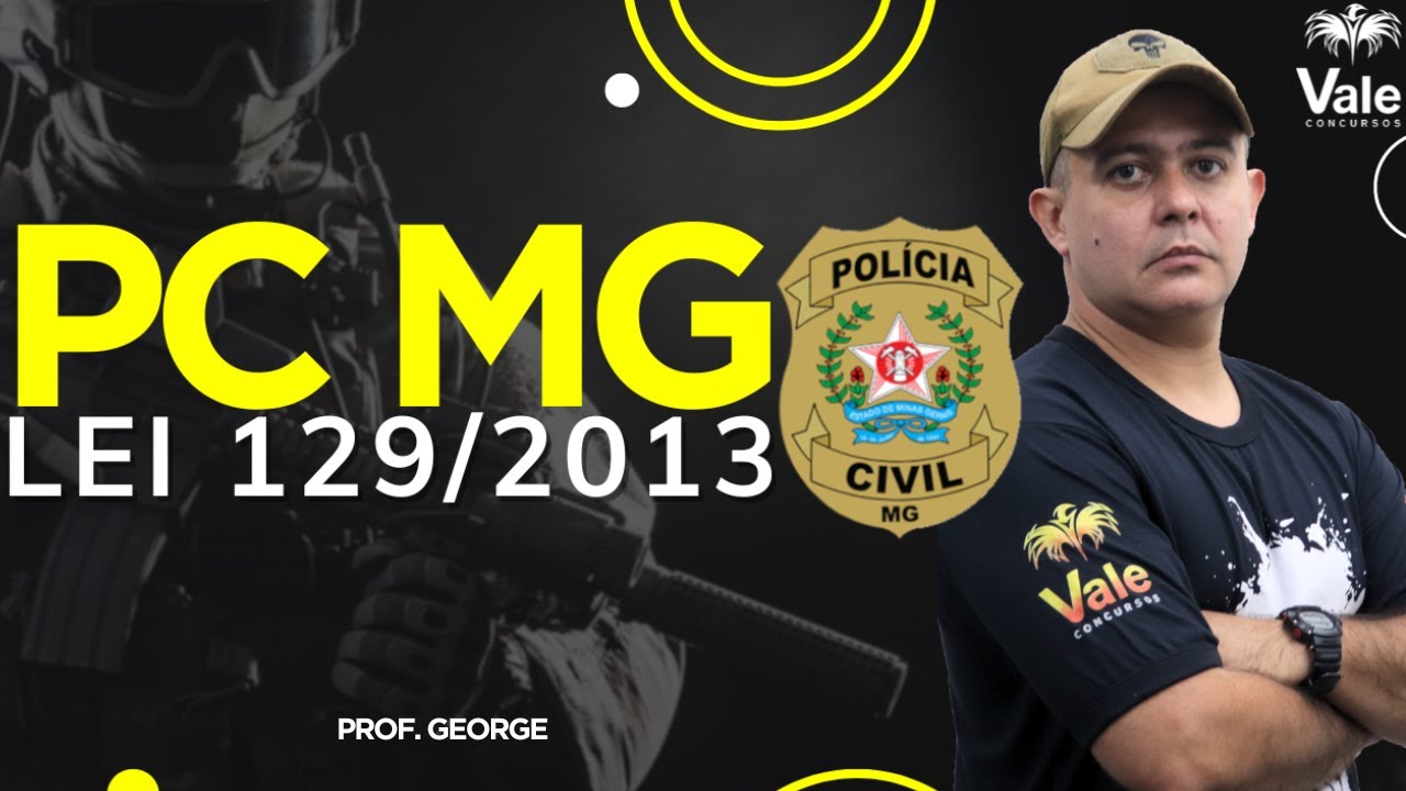 Lei Orgânica da PCMG - Lei 129/2013 | Prof. George