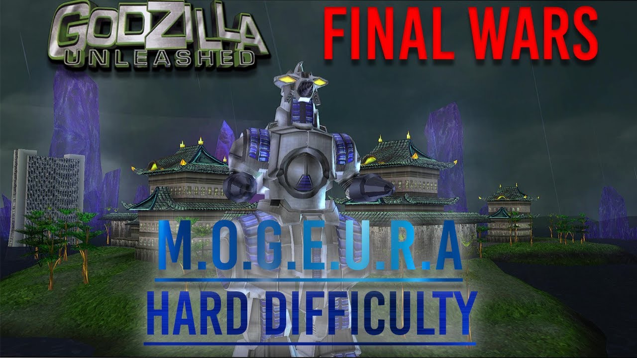 Godzilla: Unleashed Final Wars (M.O.G.E.U.R.A.) Hard