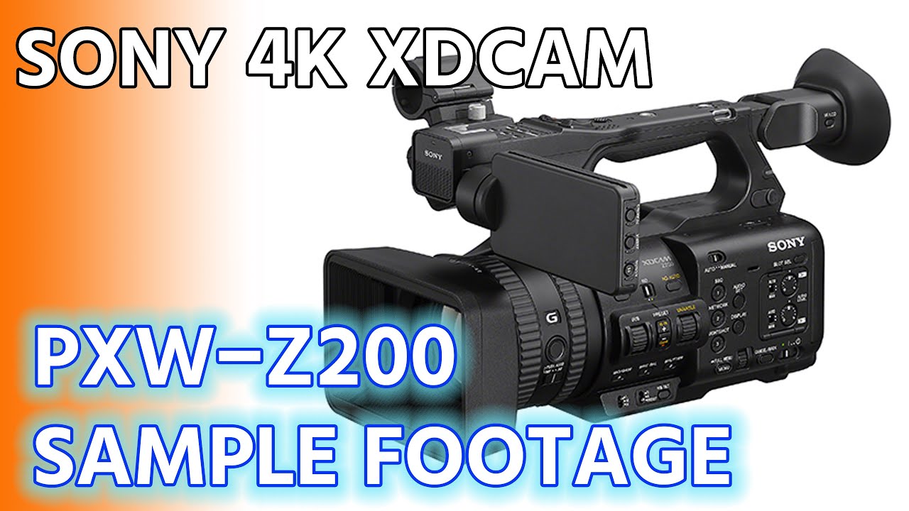 SONY 4K XDCAM PXW-Z200 SAMPLE FOOTAGE サンプル映像