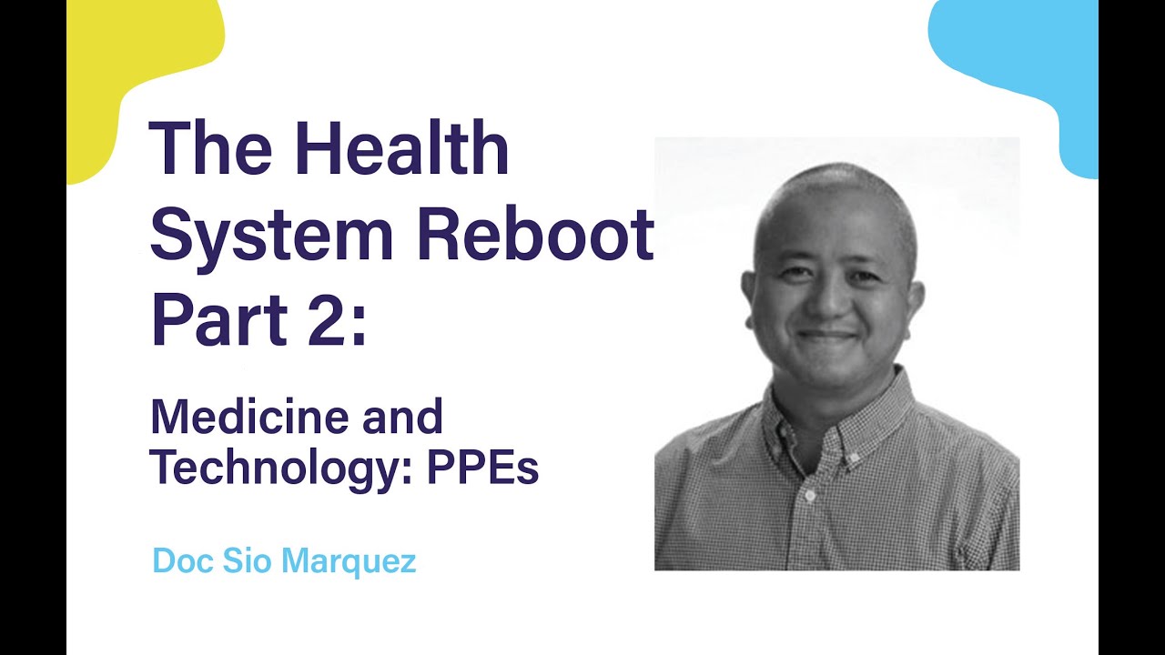 Our Way Forward | Health System Reboot: Medicine and Technology for PPEs
