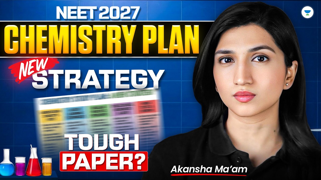 NEET 2027: Chemistry Plan | New Strategy to Crack Tough Paper | Akansha Karnwal