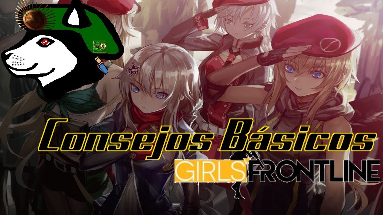 Girls' Frontline en ESPAÑOL- Consejos Básicos