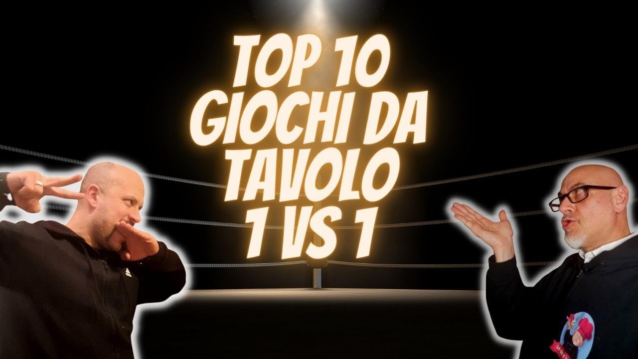 TOP 10 GIOCHI DA TAVOLO 1 VS 1 -  La classifica dello Chef con i titoli più gustosi per 2 (Ep.260)