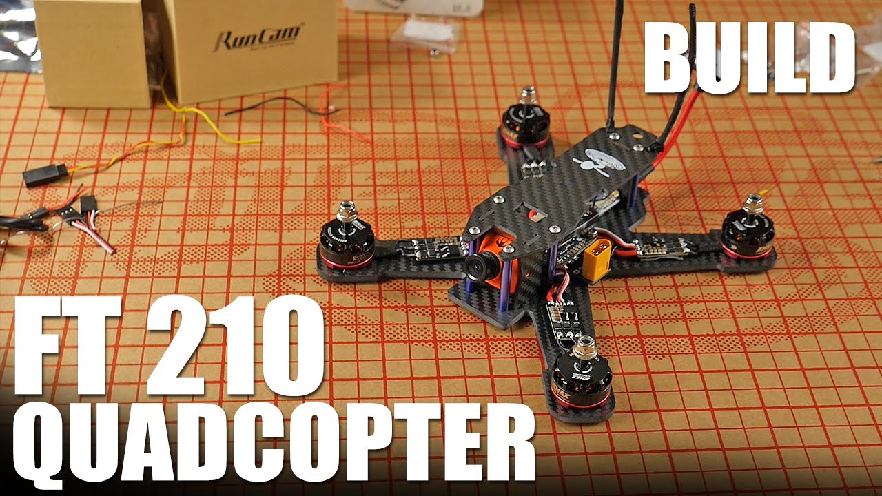 FT 210 Quadcopter - BUILD