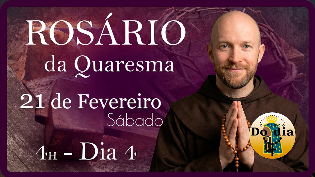 Rosário QUARESMA 2026 4 da Manhã | 21/02 | Sábado | Reze Santo Rosário do Quarto dia da Quaresma