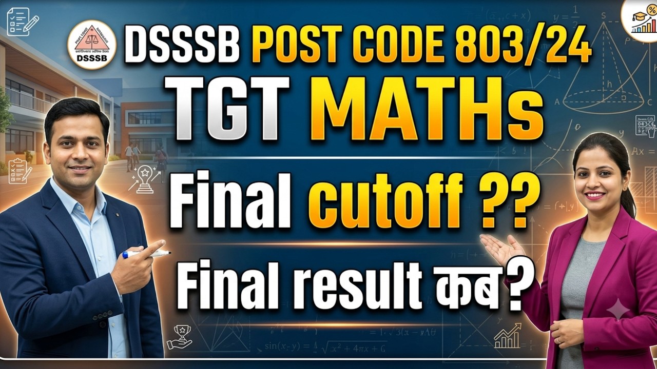 DSSSB TGT Maths Post Code 803/24 🔥 Final Cutoff कितनी जाएगी? | e-Dossier Analysis & Final Result कब?