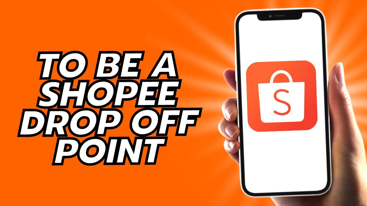 How To Be A Shopee Drop Off Point