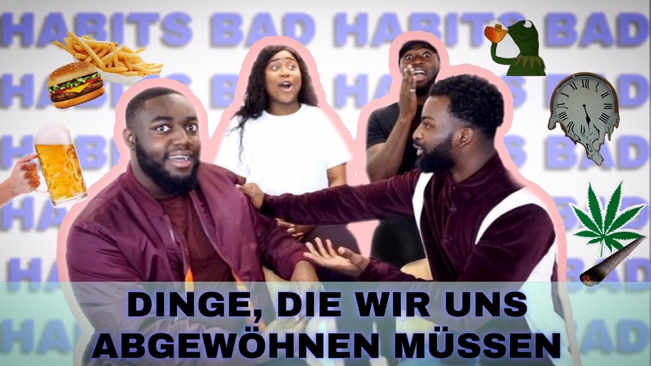 Dinge, die wir uns abgewöhnen müssen | YeboahsVLOGS