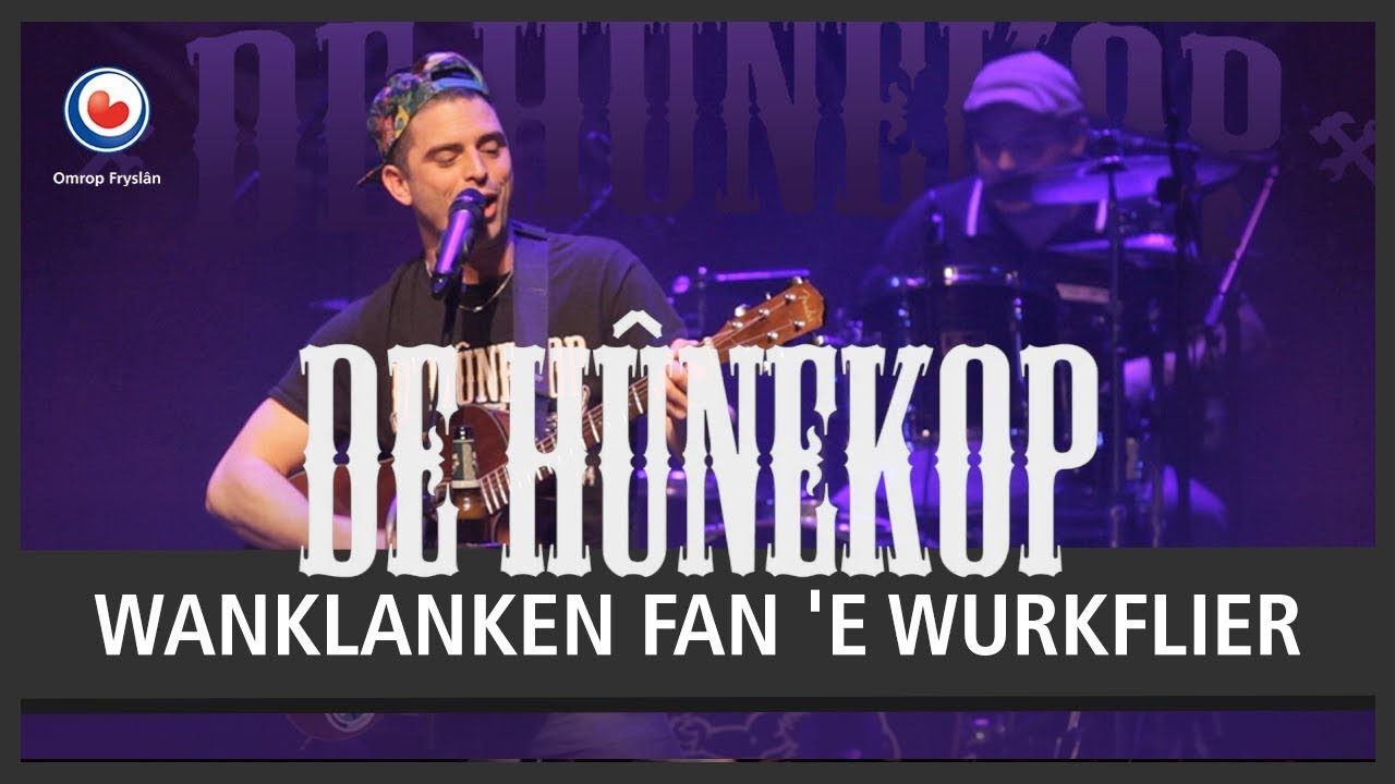 DE HÛNEKOP: Wanklanken fan 'e wurkflier