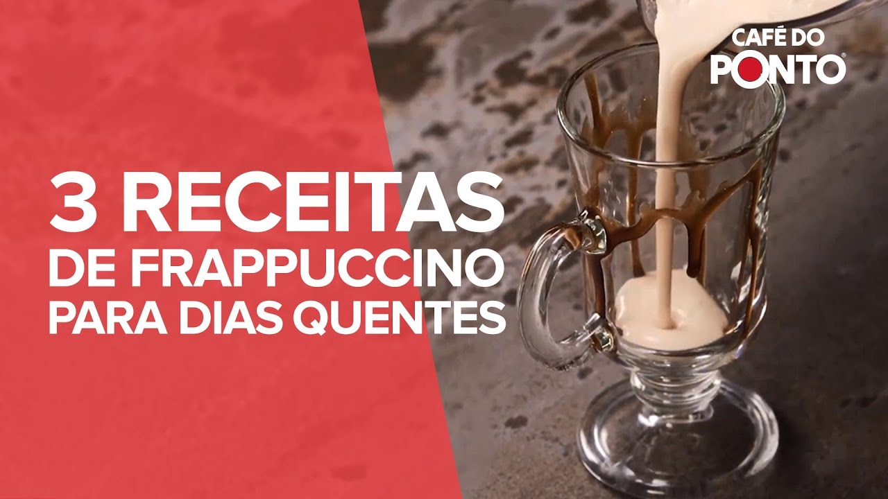 3 Receitas de Frappuccino Perfeitas para Dias Quentes | Café do Ponto