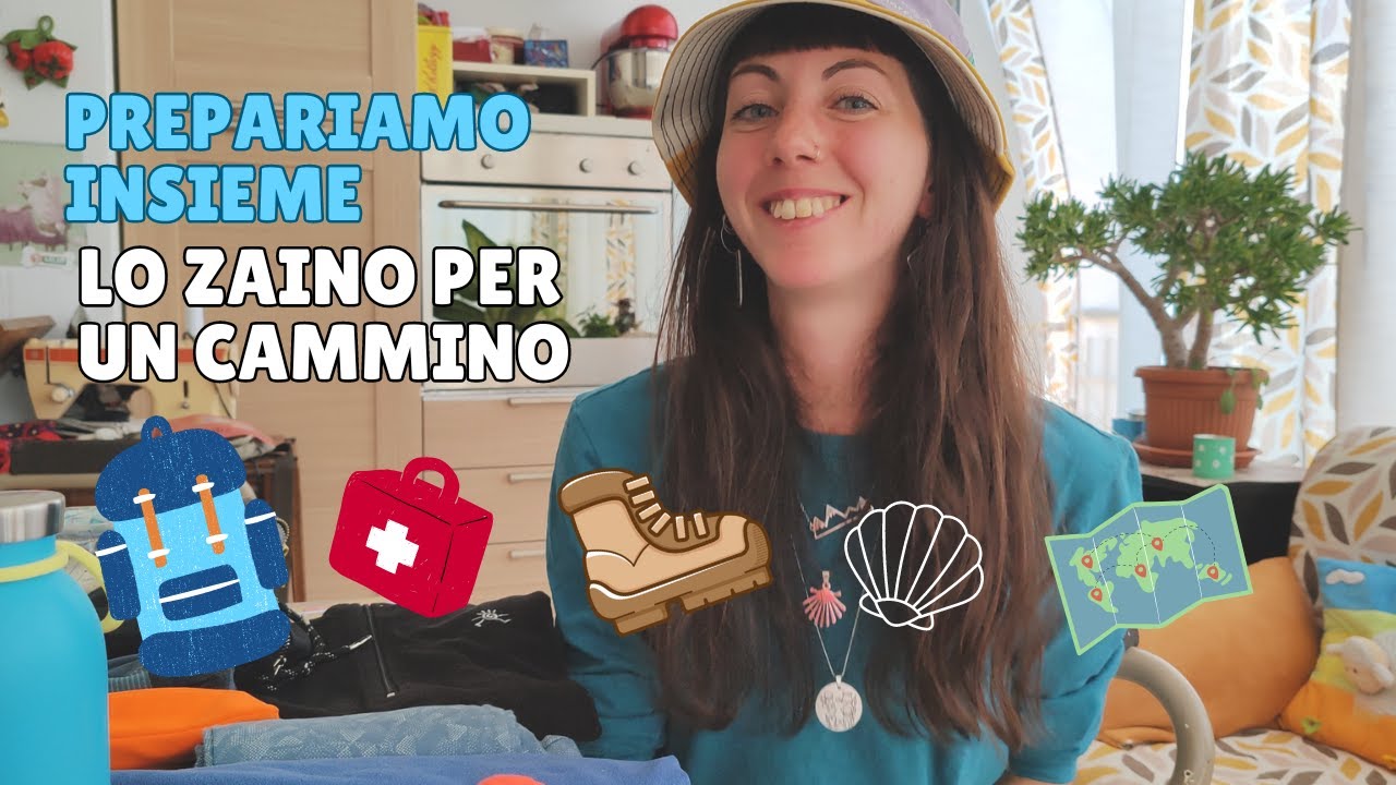 Come preparare lo ZAINO per un CAMMINO