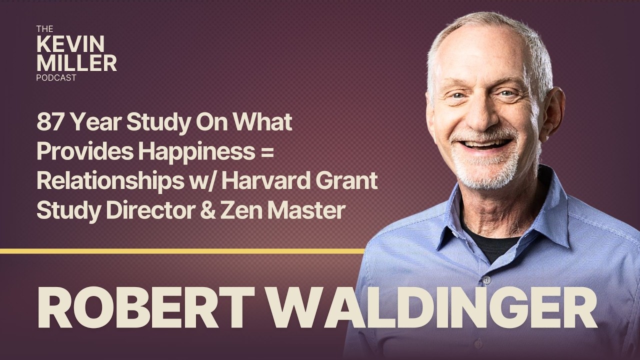 87 Year Study On What Provides Happiness = Relationships w/ Robert Waldinger