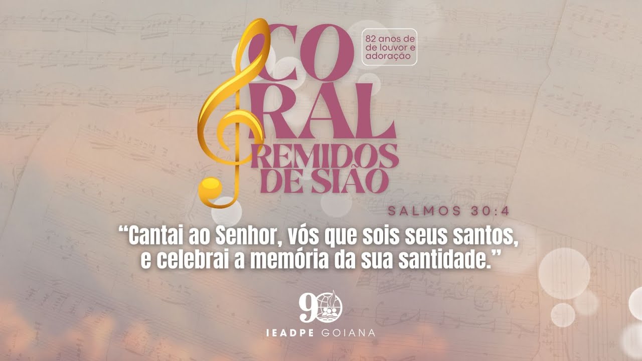 82 ANOS CORAL REMIDOS DE SIÃO | 17.11.24 | IEADPE GOIANA