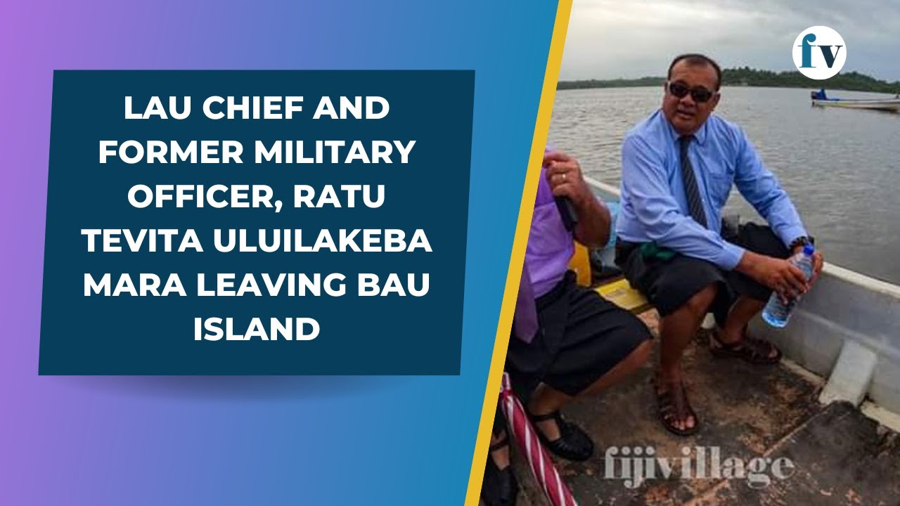 Lau chief and former military officer, Ratu Tevita Uluilakeba Mara leaving Bau Island | 25/5/23