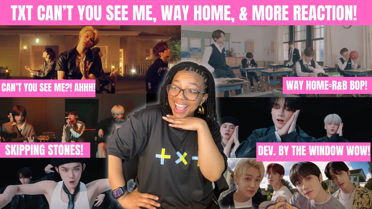 TXT CAN'T YOU SEE ME, WAY HOME, SKIPPING STONES, & Dev. by the Window Reaction! I LOVE THESE!!