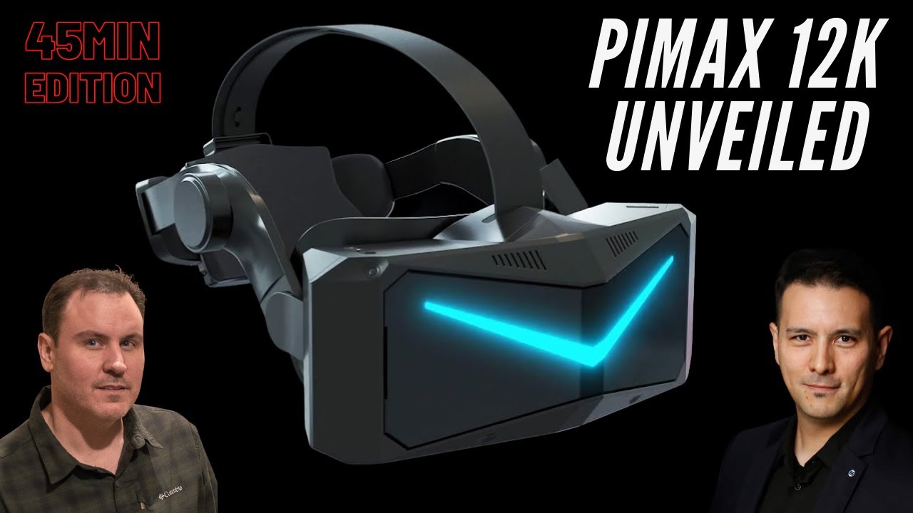 Pimax 12k QLED Reveal - Edited Short Version (45Mins)