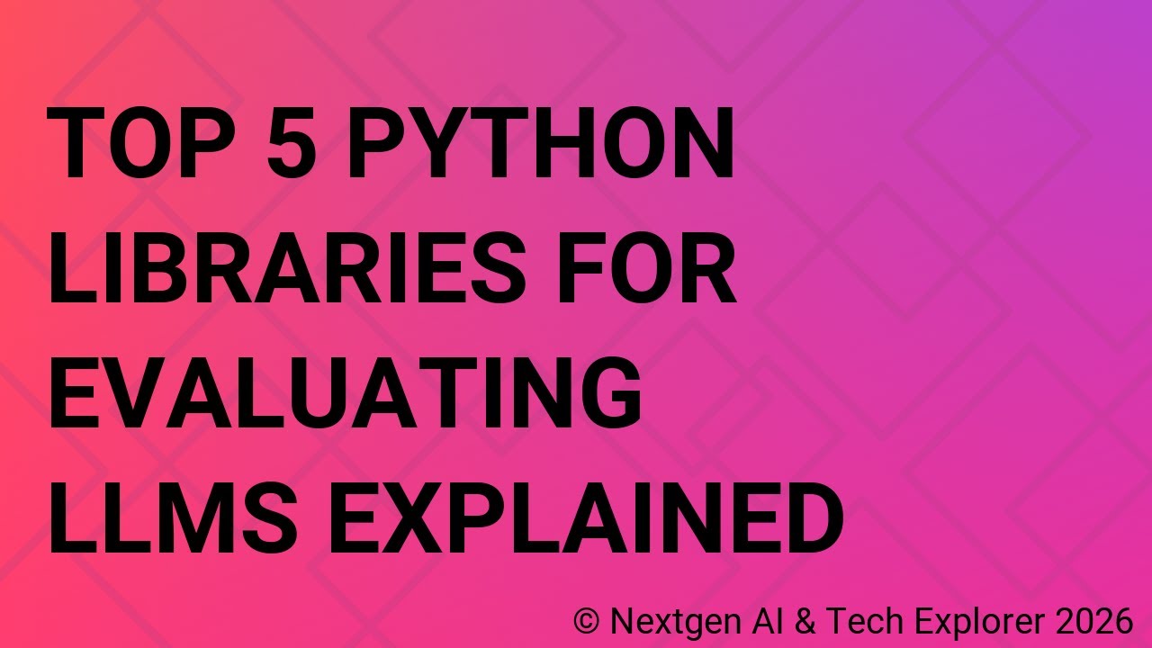 Top 5 Python Libraries for Evaluating LLMs Explained