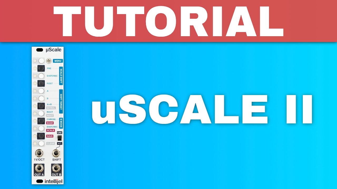 INTELLIJEL uSCALE II TUTORIAL ~ Eurorack quantizer module