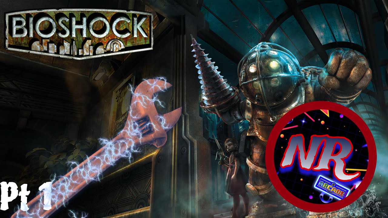 Bioshock: The Collection- a SHOCKING-ly ￼ WRENCH-ed Return-NR pt 1