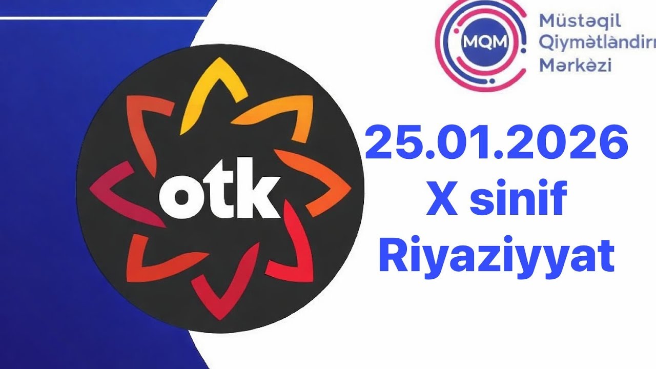 Otk 25 yanvar Riyaziyyat X sinif. Çox asan izah mütləq baxın.