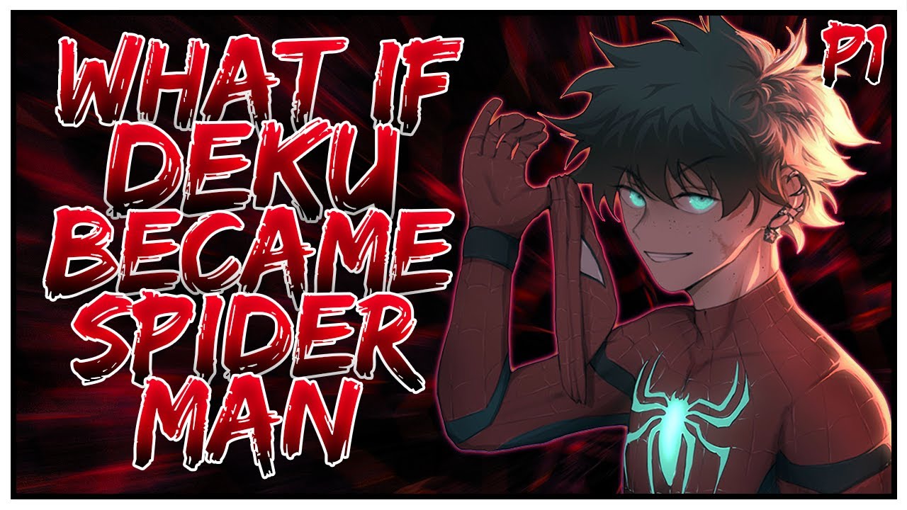 What if Deku became Spider Man? | PART 1