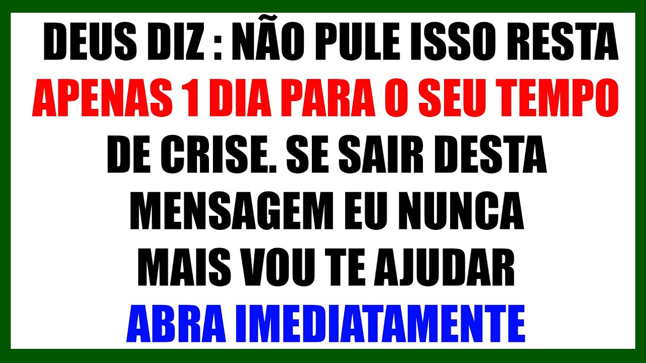 🚨 É URGENTE! DEUS DIZ: EU TE ORDENO A ABRIR ISSO AGORA MESMO — NÃO PULE! RESTA APENAS 1 DIA…