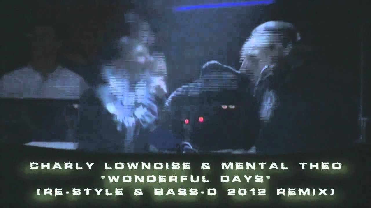 Charly Lownoise  Mental Theo - Wonderfull Days (Re-Style  Bass-D 2012 Remix)