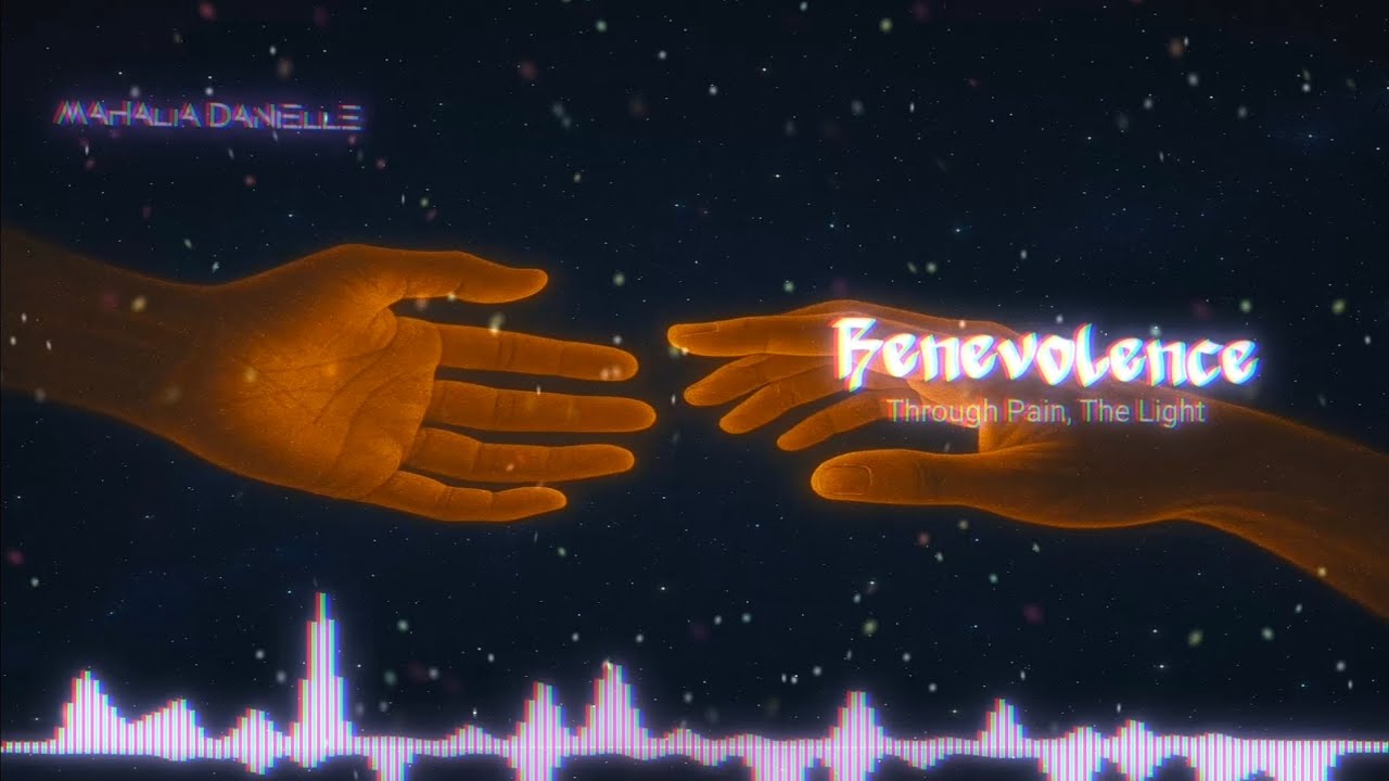 Mahalia Danielle - Benevolence [Official Audio + Visualizer]