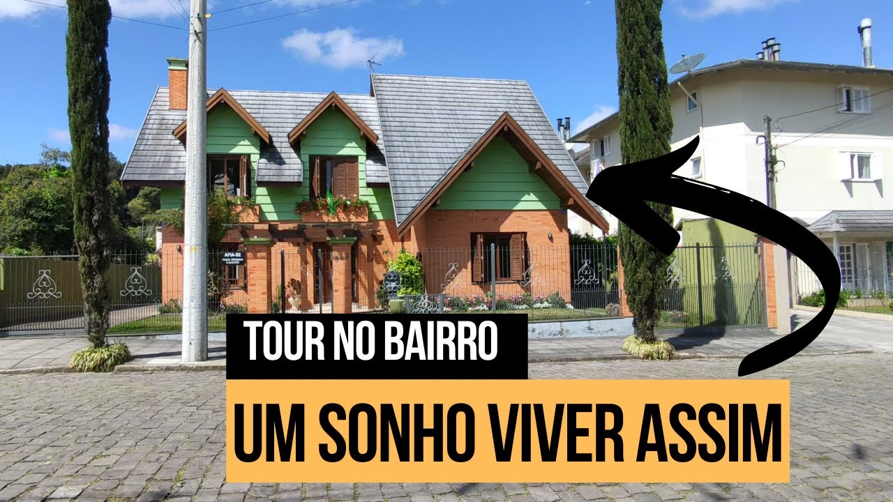 Tour no Bairro: um sonho morar assim | Canela-RS
