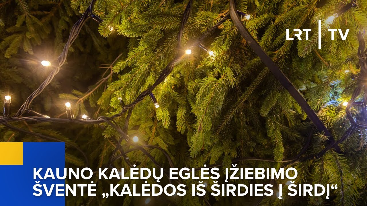 Kauno Kalėdų eglės įžiebimo šventė „Kalėdos iš širdies į širdį“ | 2025-11-22