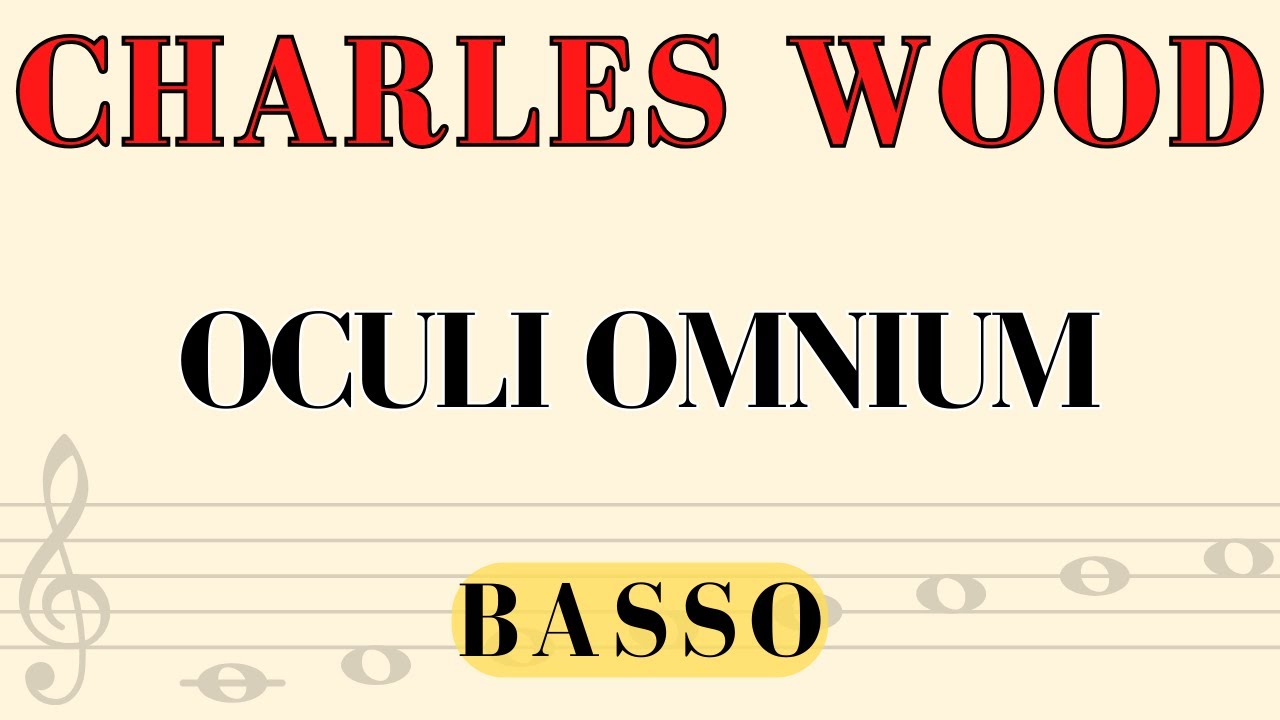 Charles Wood - Oculi Omnium (Melodia Basso)