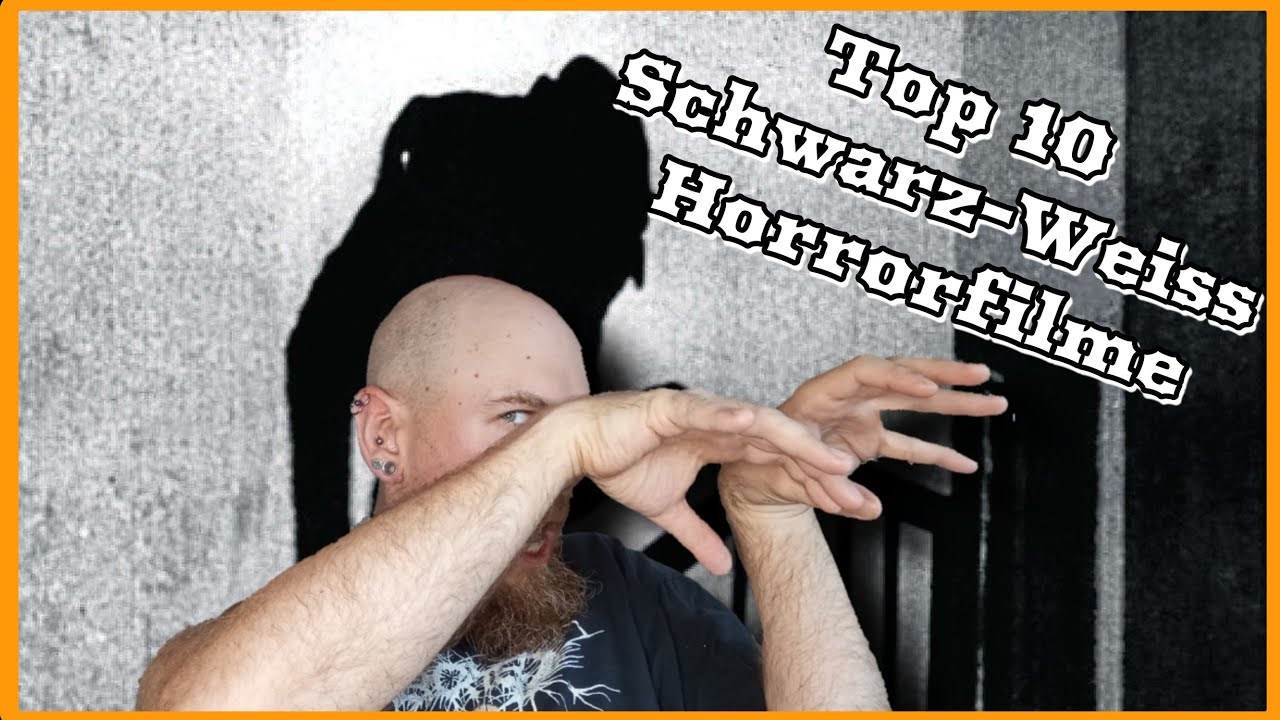 Meine Top 10 Schwarz Weiss Horrorfilme