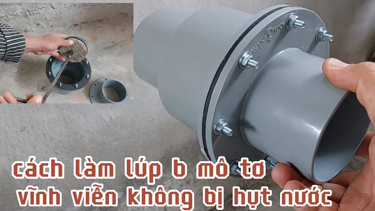 Cách làm lúp b mô tơ vĩnh viễn không bị hụt nước