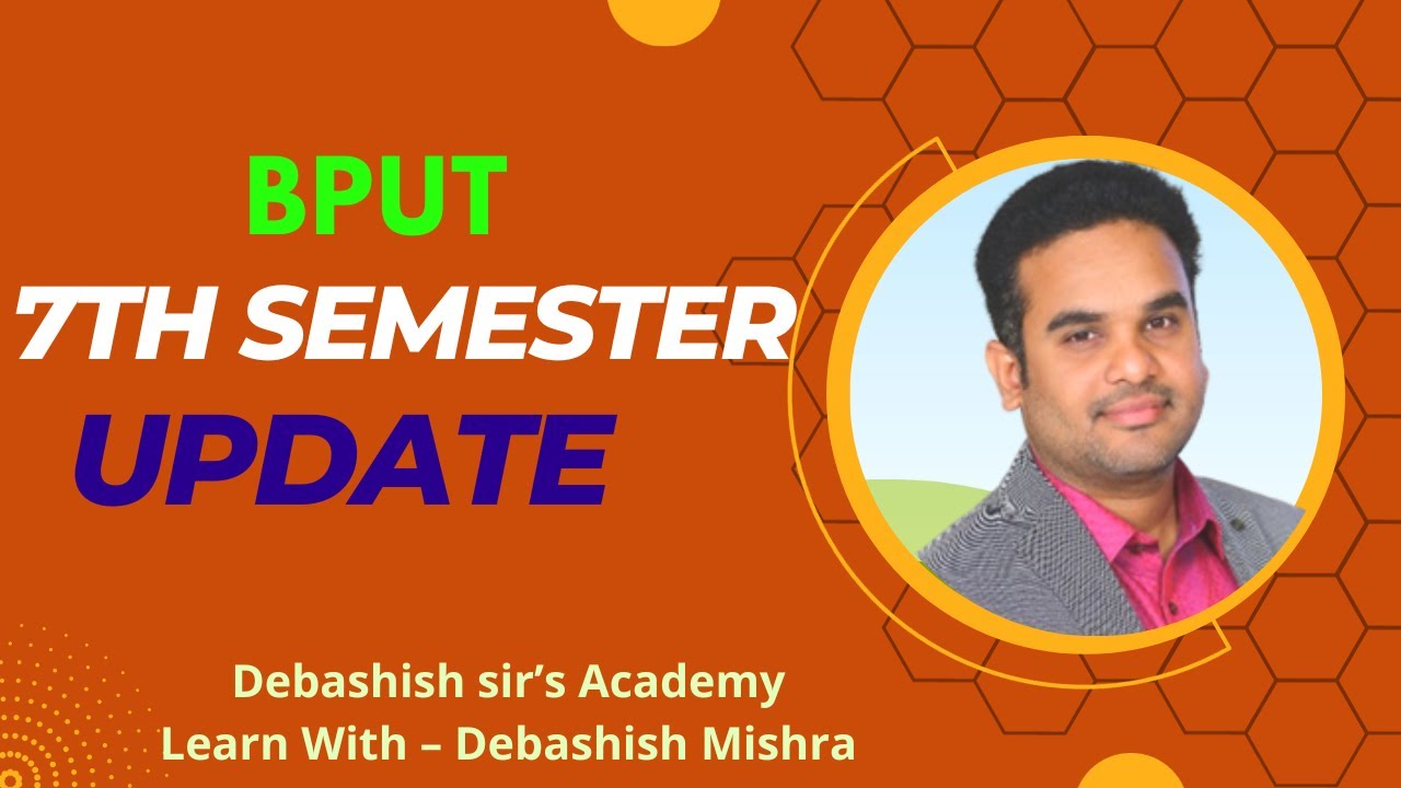 BPUT 7TH SEMESTER UPDATE.