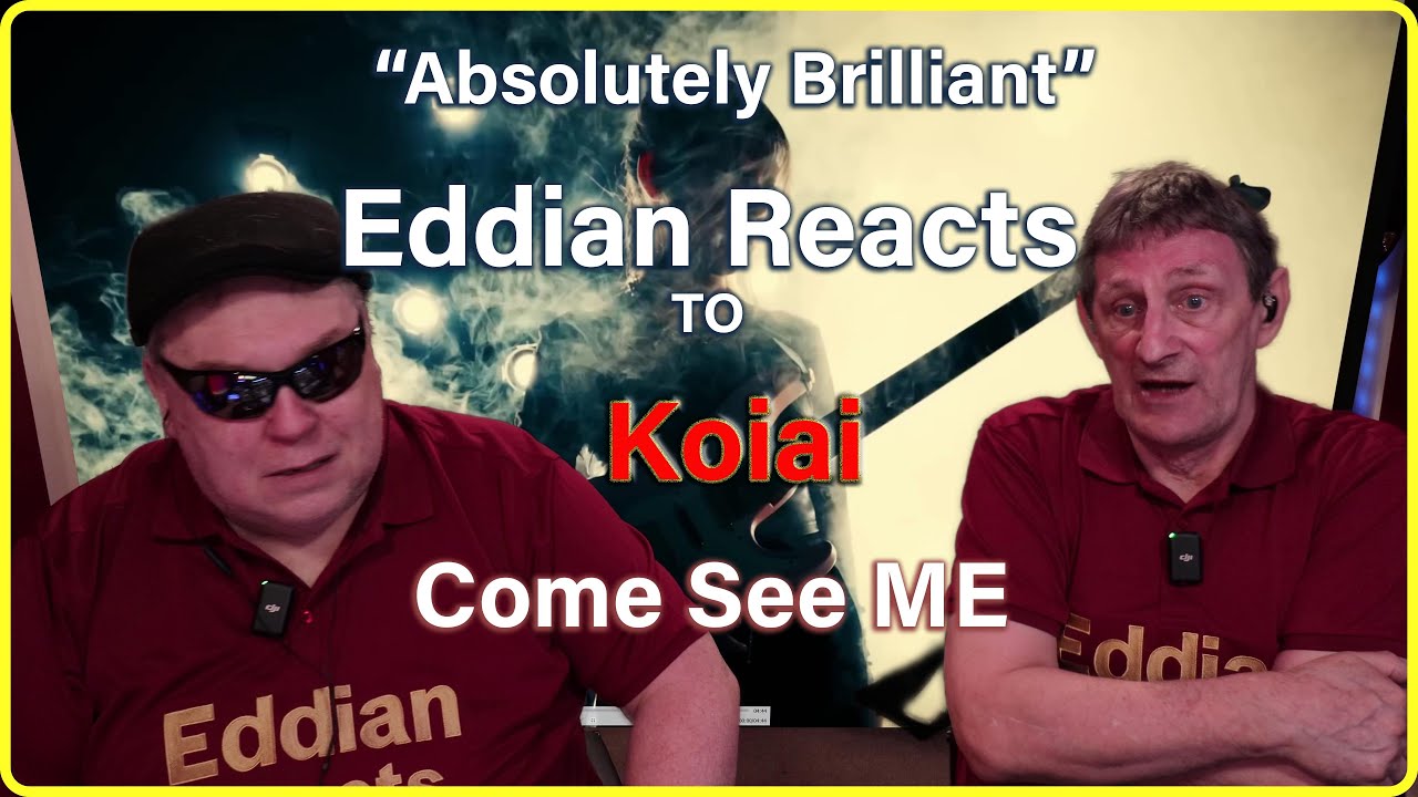 Eddian Reacts To : Koiai : Come See ME