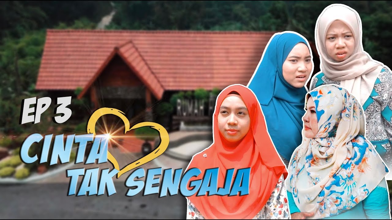 CINTA TAK SENGAJA EP3 : DENDAM KESUMAT ODAH