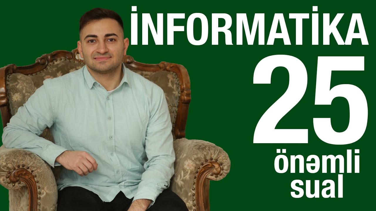 25 İNFORMATİKA SUALI (Sınaq İzahı)