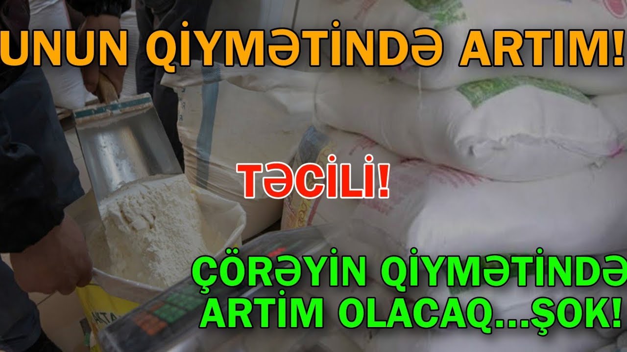 Azərbaycanda unun qiymətində artım - Çörəkdə bahalaşdı 