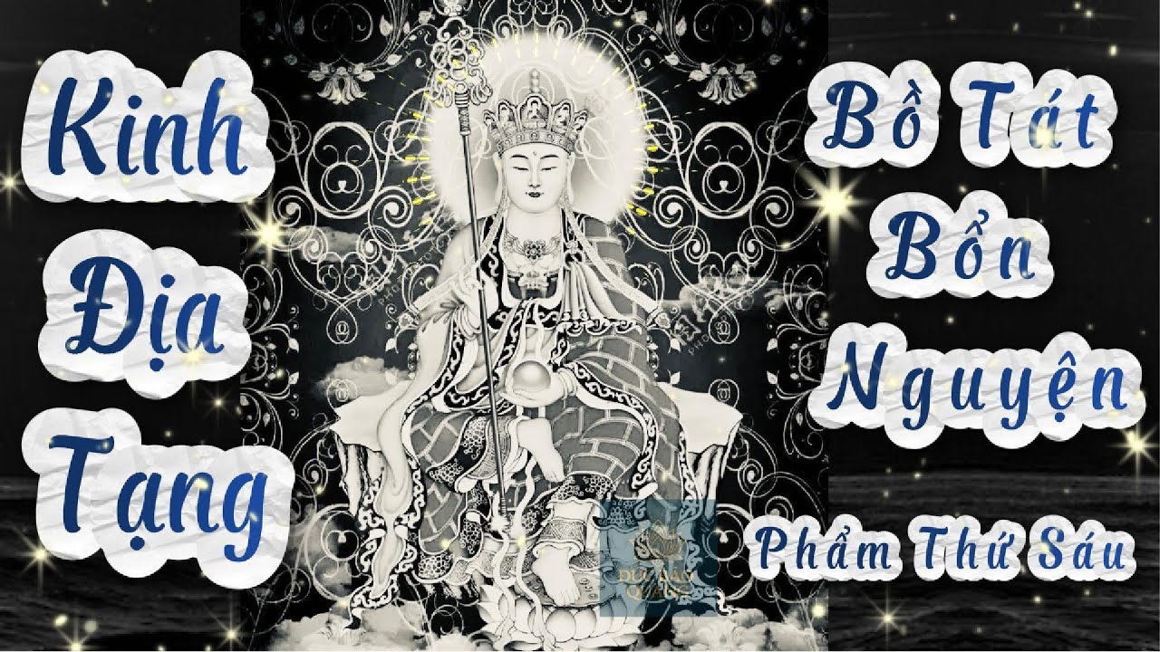 KINH ĐỊA TẠNG BỒ TÁT BỔ NGUYỆN | Phẩm thứ sáu NHƯ LAI TÁN THÁN