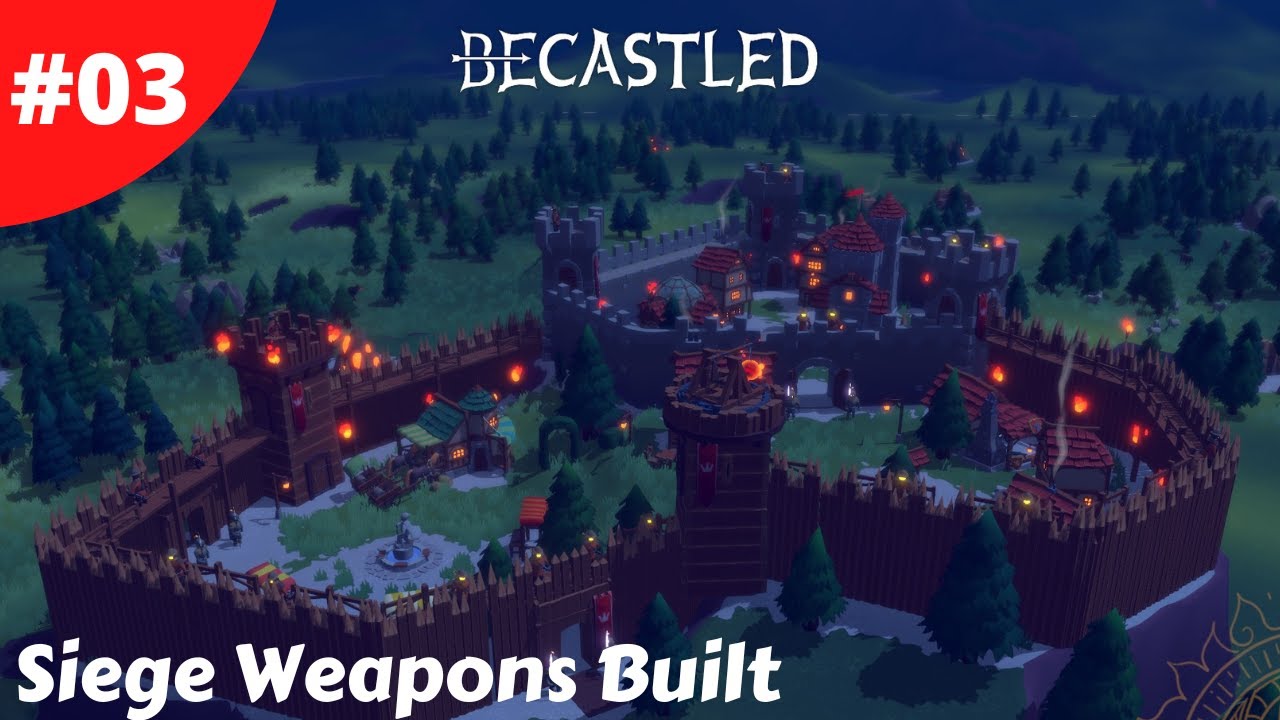 Siege Weapons Added Now We Need Ammo - Becastled - #03 - Gameplay