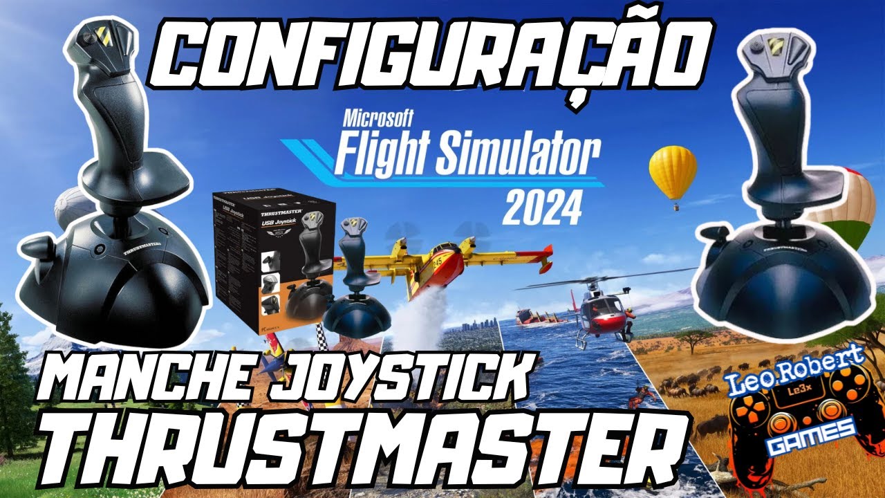 CONFIGURAÇÃO MANCHE JOYSTICK THRUSTMASTER - COMO CONFIGURAR FLIGHT SIMULATOR 2024 CONTROLE FÁCIL