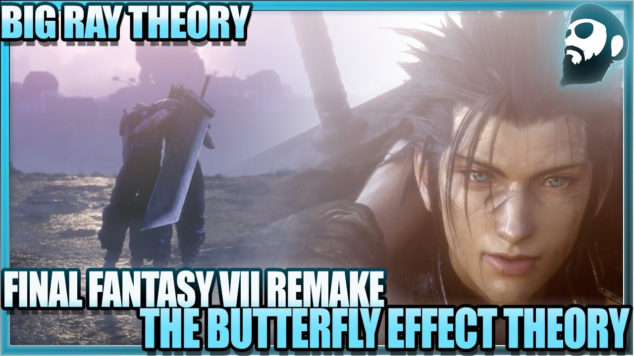 Final Fantasy VII Remake and THE BUTTERFLY EFFECT! The BIG Ray Theory!