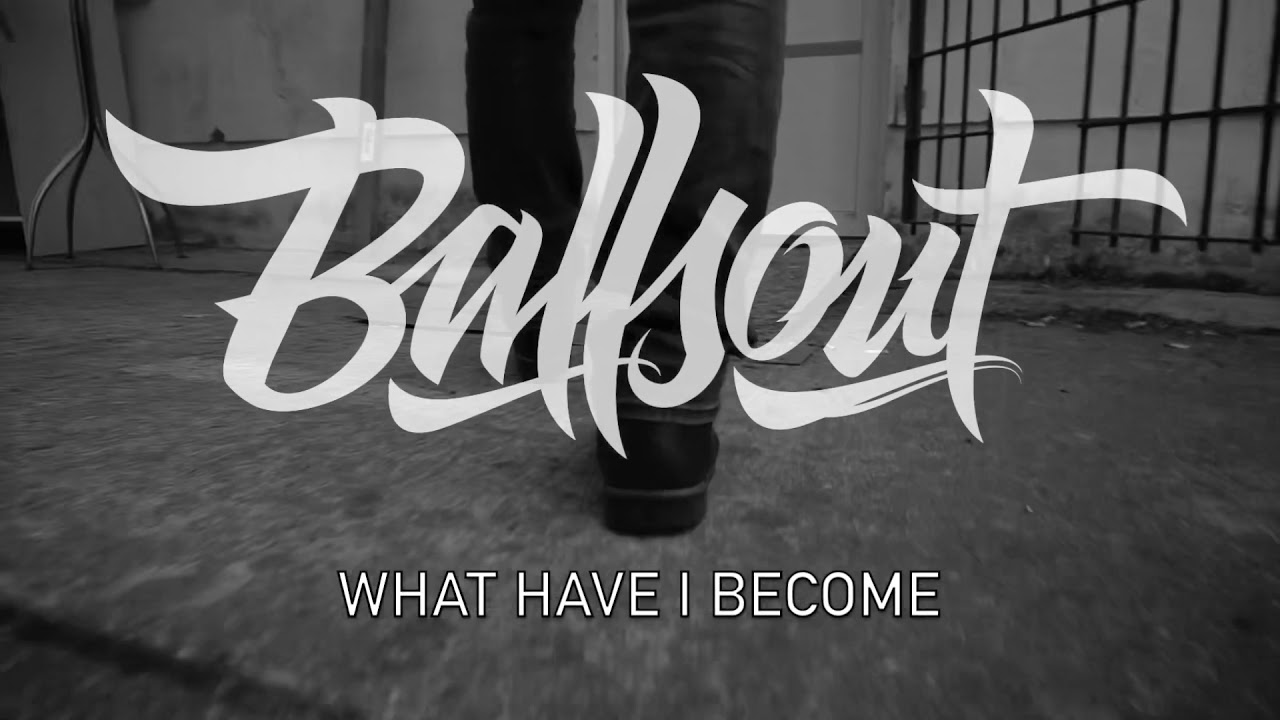 BALLSOUT - What have I become (Official Video)
