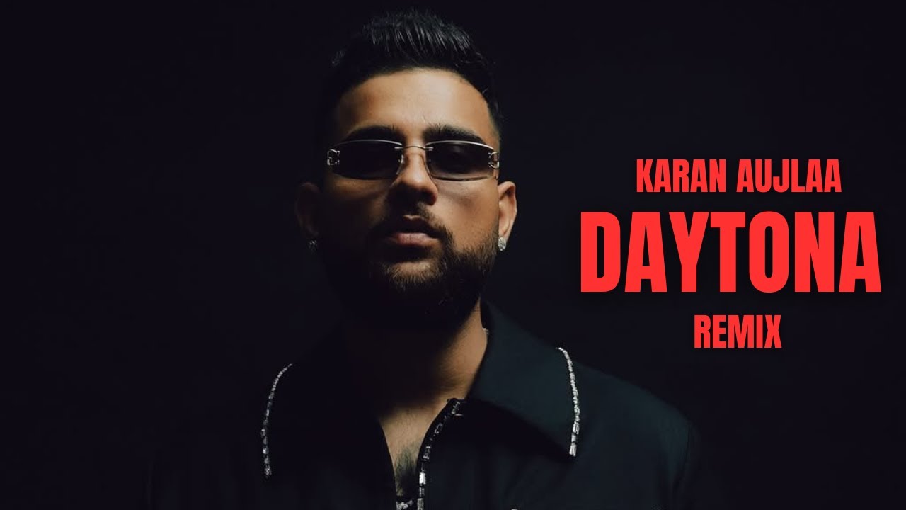 DAYTONA - KARAN AUJLA 