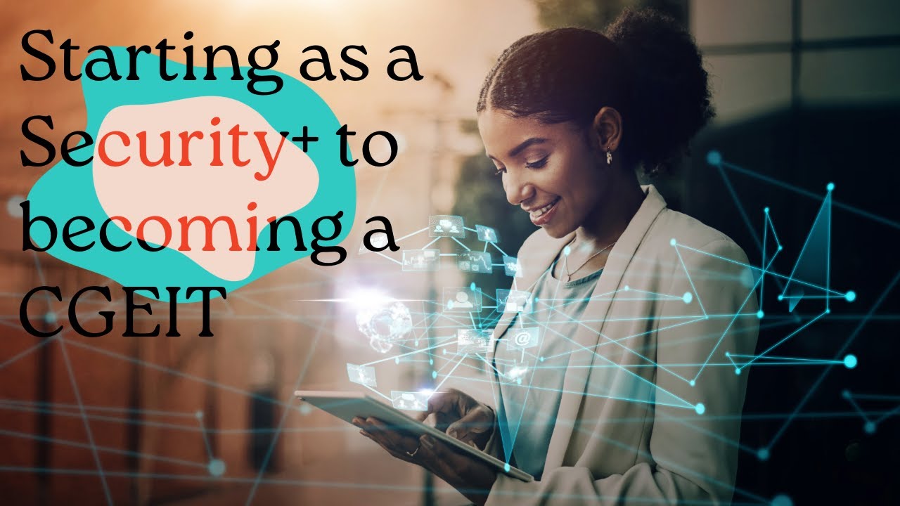 Starting as a Security+ to becoming a CGEIT