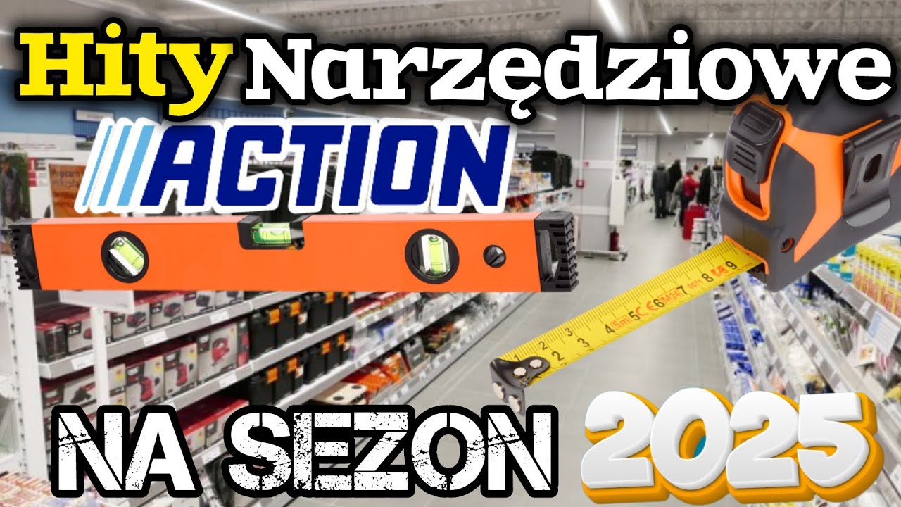 🌀 Hity z Action dla prawdziwego 🛠️Majsterkowicza na sezon 2025 🔥🔥🔥